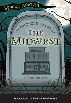 The Ghostly Tales of the Midwest