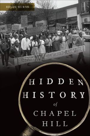 Hidden History of Chapel Hill