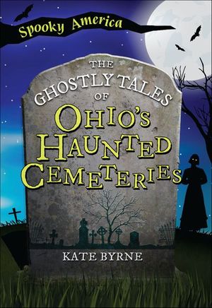 Buy The Ghostly Tales of Ohio's Haunted Cemeteries at Amazon