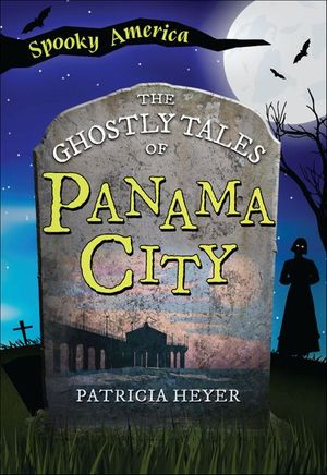 The Ghostly Tales of Panama City