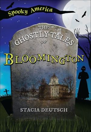 Buy The Ghostly Tales of Bloomington at Amazon