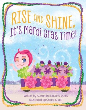 Rise and Shine, It's Mardi Gras Time!