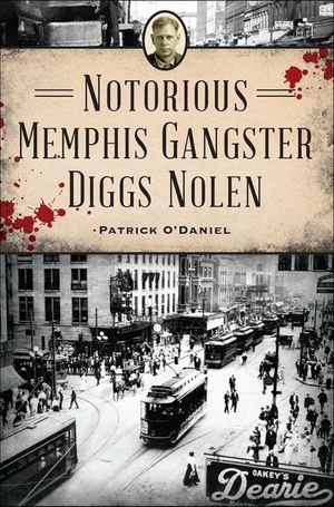 Notorious Memphis Gangster Diggs Nolen