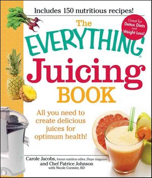 The Everything Juicing Book