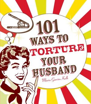 Buy 101 Ways to Torture Your Husband at Amazon