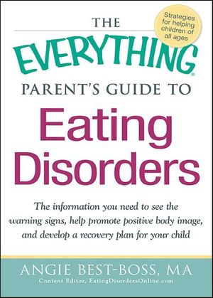 Buy The Everything Parent's Guide to Eating Disorders at Amazon