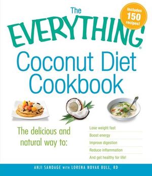 Buy The Everything Coconut Diet Cookbook at Amazon