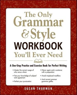 Buy The Only Grammar & Style Workbook You'll Ever Need at Amazon
