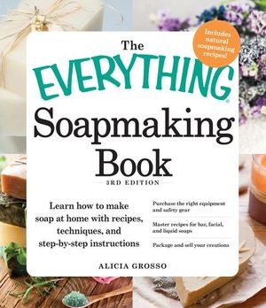 Buy The Everything Soapmaking Book at Amazon