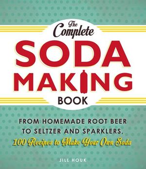 The Complete Soda Making Book