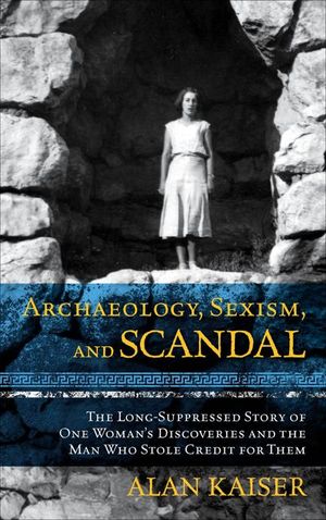 Buy Archaeology, Sexism, and Scandal at Amazon