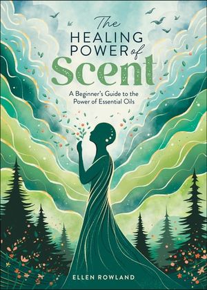 The Healing Power of Scent