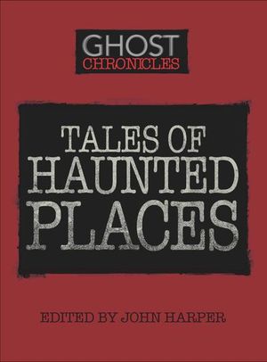 Tales of Haunted Places