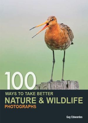 Buy 100 Ways to Take Better Nature & Wildlife Photographs at Amazon