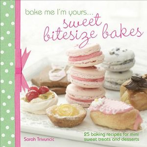 Buy Bake Me I'm Yours . . . Sweet Bitesize Bakes at Amazon