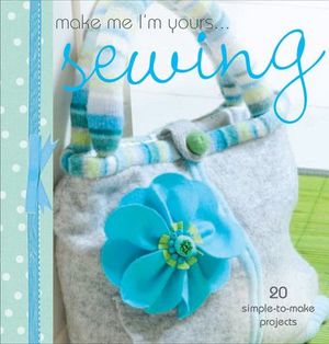 Make Me I'm Yours ... Sewing