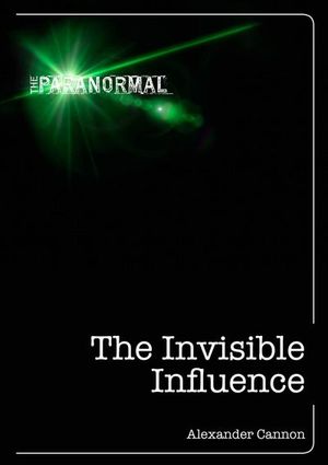 Buy The Invisible Influence at Amazon