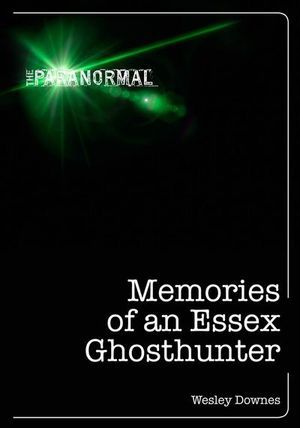 Memories of an Essex Ghosthunter