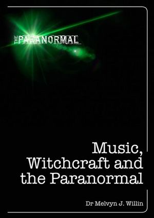 Music, Witchcraft and the Paranormal