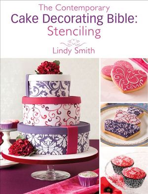 Buy The Contemporary Cake Decorating Bible: Stenciling at Amazon
