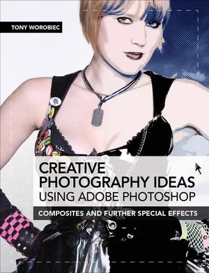 Buy Creative Photography Ideas: Using Adobe Photoshop at Amazon
