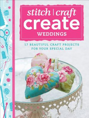 Stitch, Craft, Create: Weddings