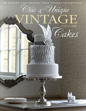 Chic & Unique Vintage Cakes