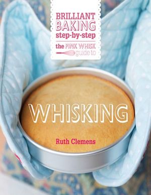 Buy The Pink Whisk Guide to Whisking at Amazon