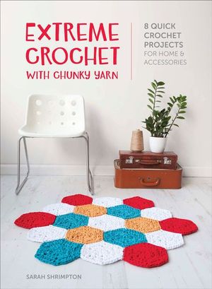 Extreme Crochet with Chunky Yarn