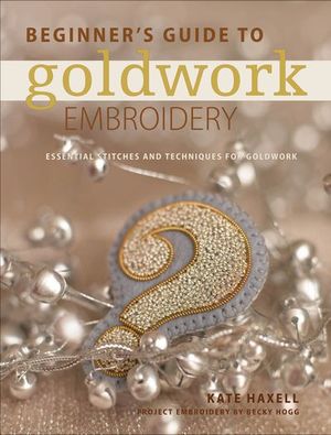 Beginner's Guide to Goldwork Embroidery