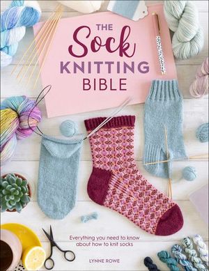 The Sock Knitting Bible