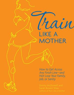 Buy Train Like a Mother at Amazon
