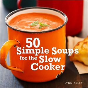 Buy 50 Simple Soups for the Slow Cooker at Amazon