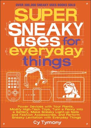 Buy Super Sneaky Uses for Everyday Things at Amazon