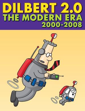 Dilbert 2.0: The Modern Era 2000-2008