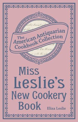 Buy Miss Leslie's New Cookery Book at Amazon