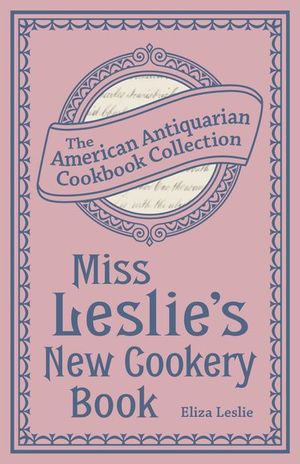 Buy Miss Leslie's New Cookery Book at Amazon