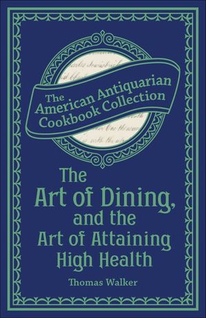 The Art of Dining, and the Art of Attaining High Health