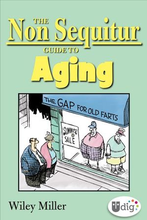 Buy The Non Sequitur Guide to Aging at Amazon