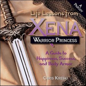 Life Lessons from Xena Warrior Princess