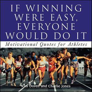 If Winning Were Easy, Everyone Would Do It