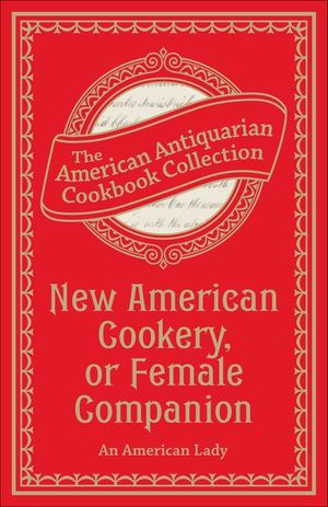 New American Cookery, or Female Companion