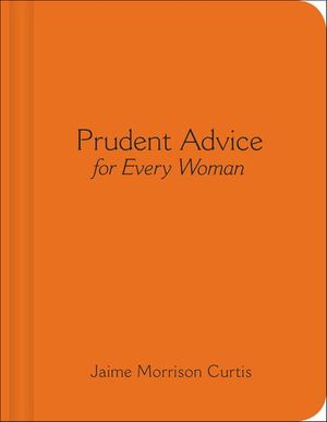Prudent Advice for Every Woman