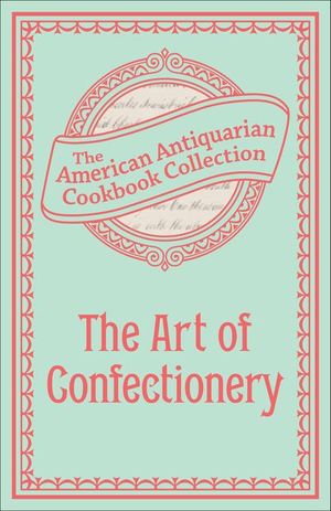 The Art of Confectionery