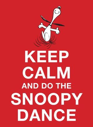 Buy Keep Calm and Do the Snoopy Dance at Amazon