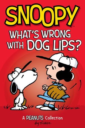 Buy Snoopy: What's Wrong with Dog Lips? at Amazon