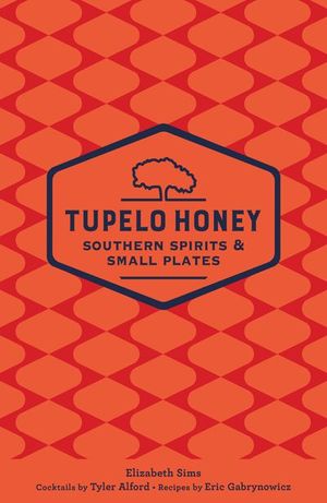 Buy Tupelo Honey Southern Spirits & Small Plates at Amazon