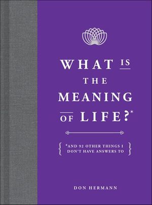 What Is the Meaning of Life?