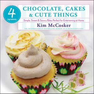 Buy 4 Ingredients: Chocolate, Cakes & Cute Things at Amazon