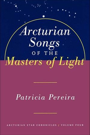 Arcturian Songs of the Masters Of Light